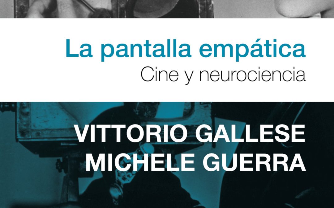 La pantalla empática. Cine y neurociencia – Vittorio Gallese y Michele Guerra